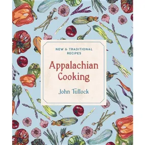 Appalachian Cooking: New & Traditional Recipes